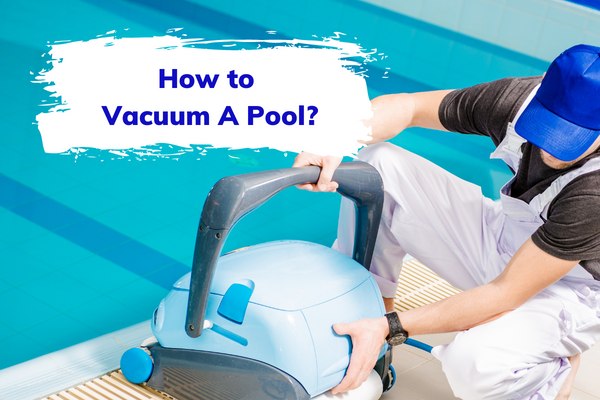 How to Vacuum A Pool