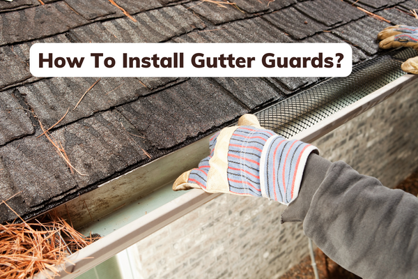 How To Install Gutter Guards